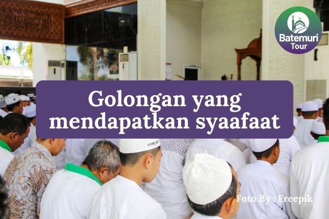 5 Golongan yang Akan Mendapat Syafa’at Rasulullah, Kenali dan Jadilah Salah Satunya